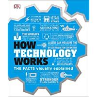 How Technology Works: The facts visually explained